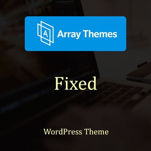 Array Themes Fixed WordPress Theme Array Themes Fixed WordPress Theme