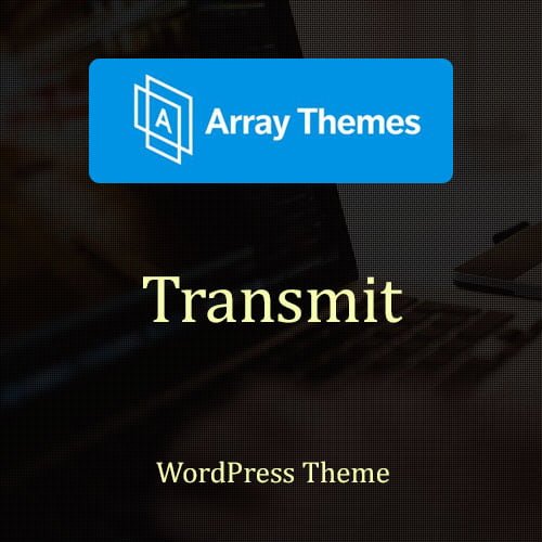 Array Themes Transmit WordPress Theme Array Themes Transmit WordPress Theme