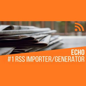 Echo RSS Feed Post Generator Plugin for WordPress