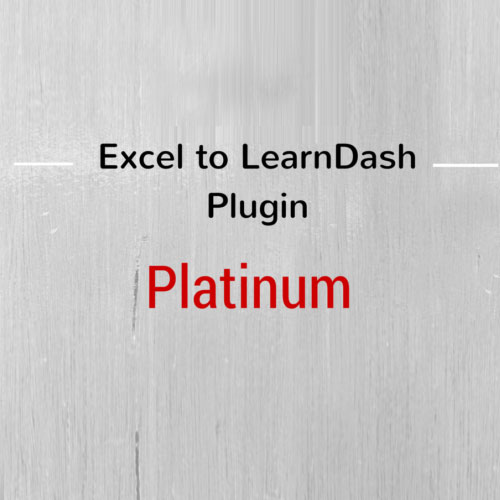 Excel to LearnDash Plugin - Platinum Edition Excel to LearnDash Plugin - Platinum Edition