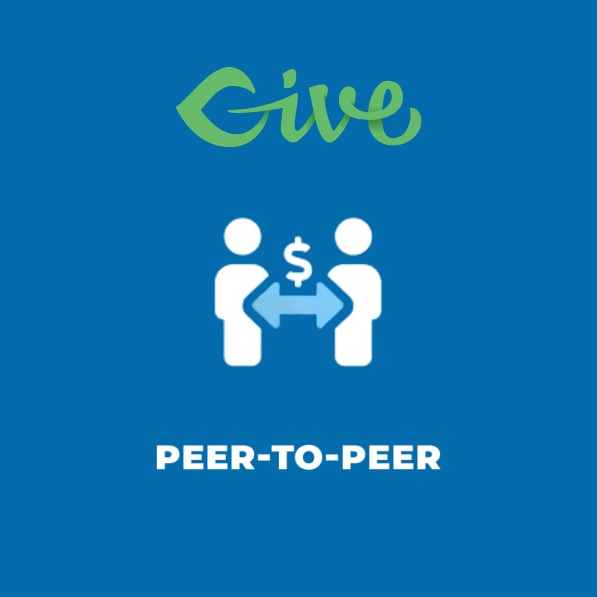 Give - Peer-to-Peer Give - Peer-to-Peer