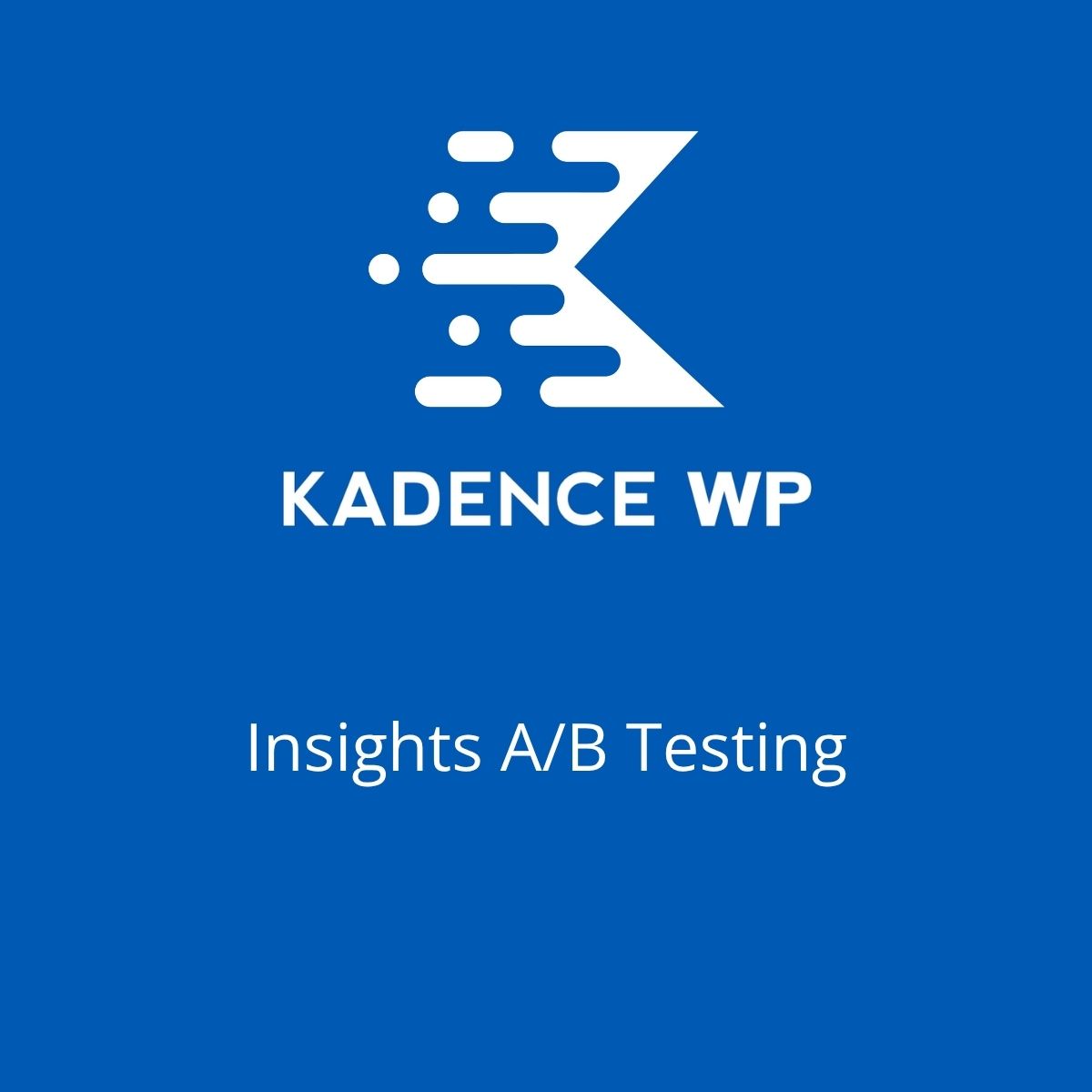 Kadence Insights A/B Testing Kadence Insights A/B Testing