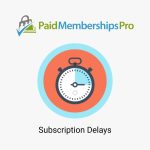 Paid Memberships Pro Subscription Delays