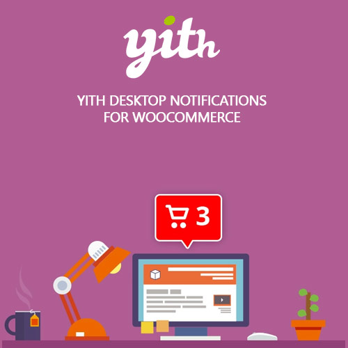 YITH Desktop Notifications for WooCommerce Premium YITH Desktop Notifications for WooCommerce Premium